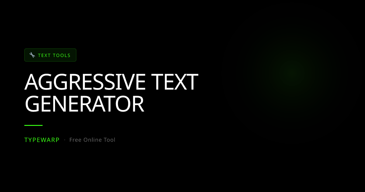 Aggressive Text Generator | TypeWarp